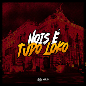 NOIS É TUDO LOKO (Explicit)