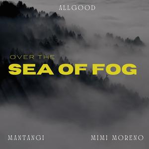 Over the Sea of Fog (feat. Mimi Moreno & AllGood)