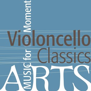 Music For The Moment: Violoncello Classics