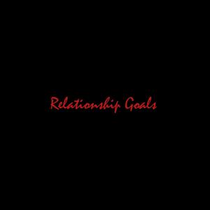 Relationship Goals (feat. s-boogie) [Explicit]