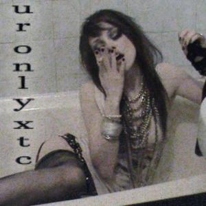 i'm ur only xtc (Explicit)