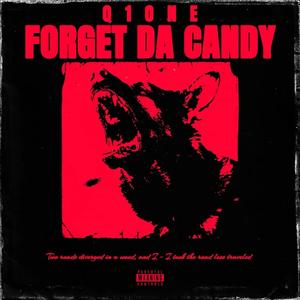 Forget The Candy (Explicit)