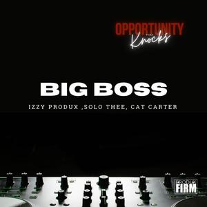 Big Boss (feat. Solo Thee & Cat Carter) (Producer Version) (Explicit)