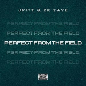 Perfect From The Field (Explicit)