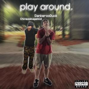 Play Around (Explicit)