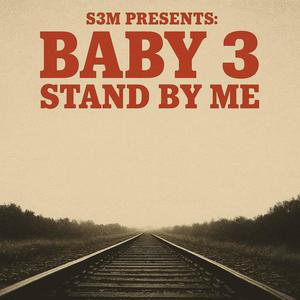 Stand By Me (feat. Baby 3) (Explicit)