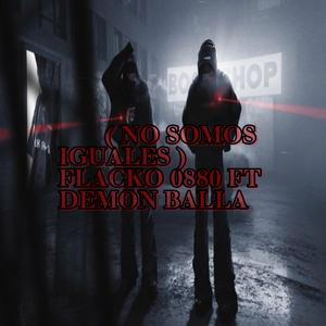 NO SOMOS IGUALES (feat. Flacko 0880) (Explicit)