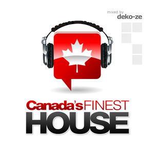 DJ Deko-ze presents Canada's Finest House