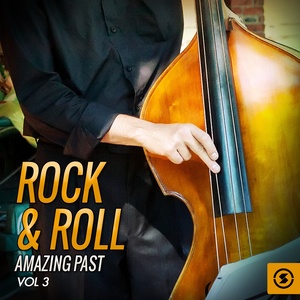 Rock & Roll: Amazing Past, Vol. 3