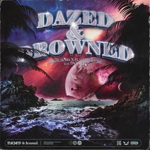 DAZED & DROWNED (Explicit)