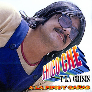 Chico Che y La Crisis - Mi Amor Se Llama Maria