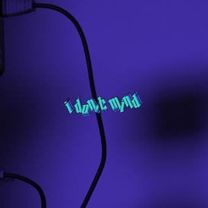 i don't mind (Explicit)