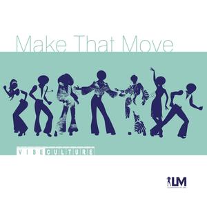 Make That Move (feat. Vibe Culture)