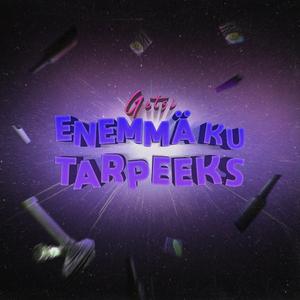 Enemmä ku tarpeeks (Explicit)