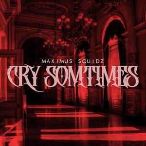 cry sometimes (Explicit)