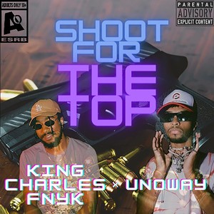 Shoot for the Top(feat. Unoway) (Explicit)