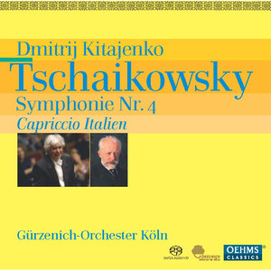 TCHAIKOVSKY, P.I.: Symphony No. 4 / Capriccio Italien (Cologne Gürzenich Orchestra, Kitayenko)