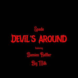 Devil's Around (Explicit)