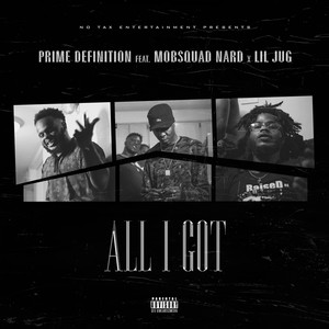 All I Got(feat. Mob Squad Nard & Lil Jug) (Explicit)