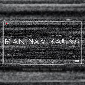 Man Nav Kauns (Explicit)