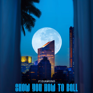 Show You How to Ball