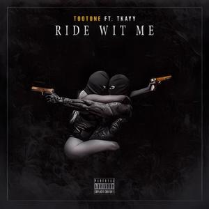 Ride Wit Me (feat. Tkayy) [Explicit]