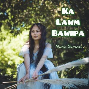 Kaa Lawm Bawipa (Nunu Sarum)