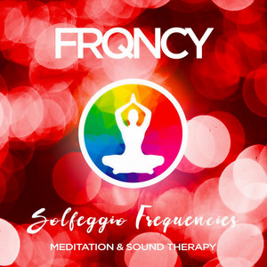 Solfeggio Frequencies - Meditation & Sound Therapy