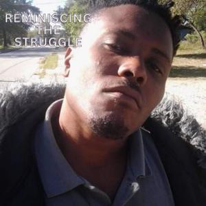 Reminiscing The Struggle (Explicit)