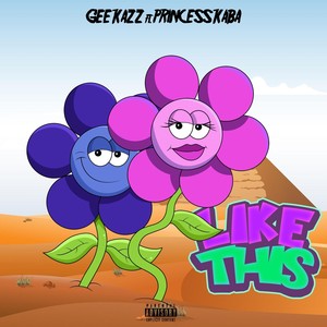 Like This(feat. Princess Kaba) (Explicit)
