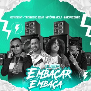 Quer Embaçar Embaça (Explicit)