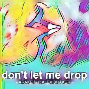 Don't Let Me Drop (feat. Alex Shaker)