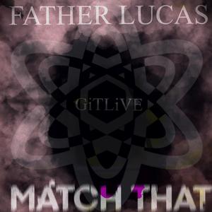 MATCH THAT (feat. FATHER LUCAS) [Explicit]