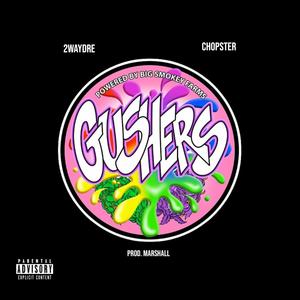 Gushers (Explicit)