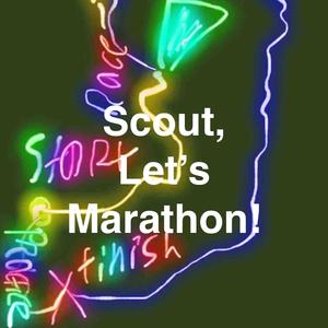 Scout, Let's Marathon!