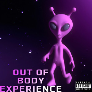 OUT OF BODY EXPERIENCE (Explicit)