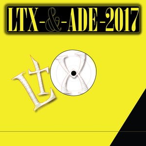 LTX and ADE 2017 (Explicit)