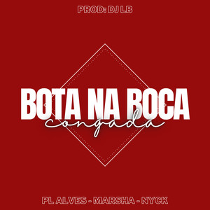 Bota na Boca (Explicit)