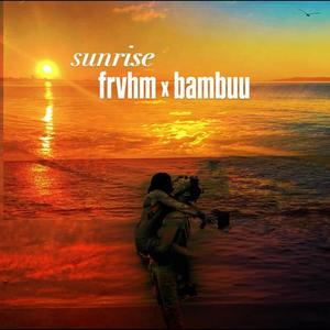 Sunrise (feat. Bambuu)