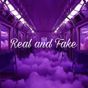 Real and Fake (Explicit)