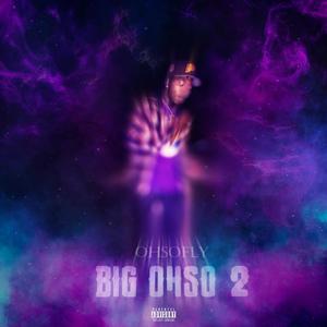 BIG OHSO 2 (Explicit)