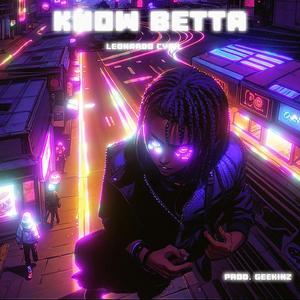 KNOW BETTA (Explicit)