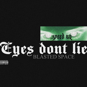 Eyes Dont Lie (Speed Up) [Explicit]