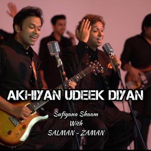 Akhiyan Udeek Diyan Sufiyana Shaam (feat. Salman Khan Niazi, Zaman Khan & Salman-Zaman)