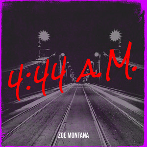 Zoe Montana - 4:44 a.M. (Explicit)