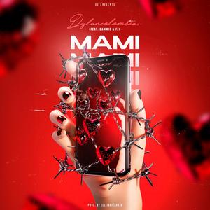 MAMI (feat. Dammie & FJ)