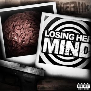 losing her mind (Explicit)