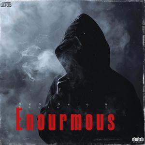 Enourmous (feat. OKG Delo & Shhini) [Explicit]