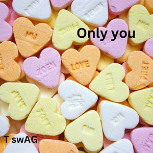 Only you