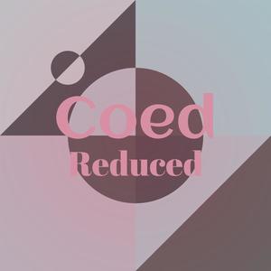 Coed Reduced